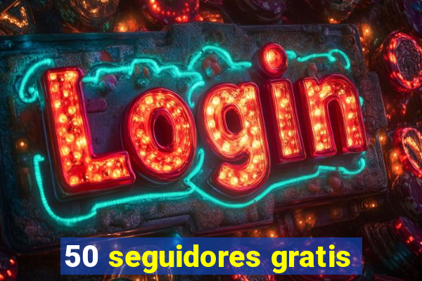 50 seguidores gratis